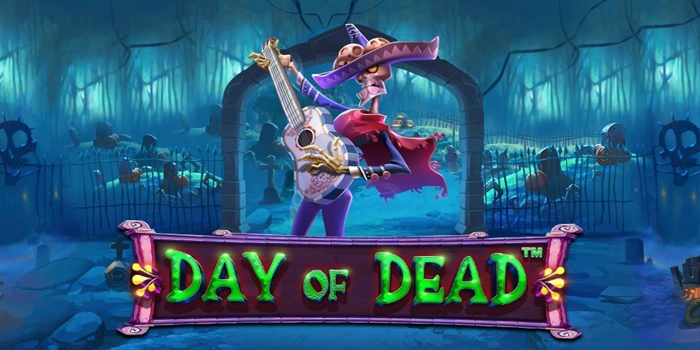 Analisis Mendalam Slot Day Of Dead Untuk Kemenangan Bertahap